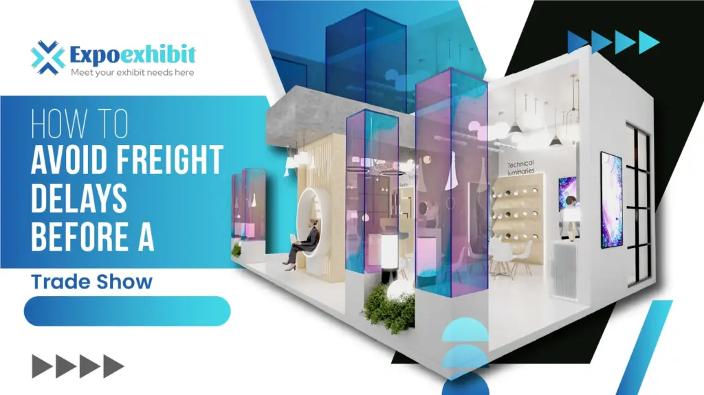 trade show freight delays